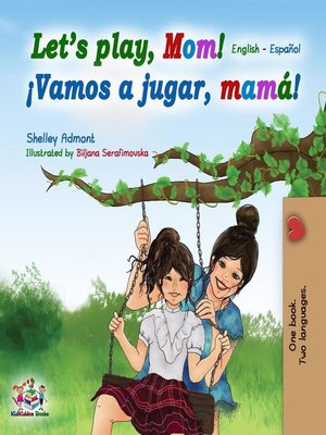 cover image of Let's Play, Mom! ¡Vamos a jugar, mamá!